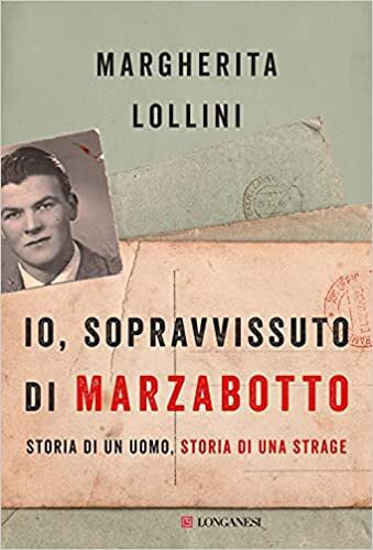 Io, sopravvissuto di Marzabotto di Margherita Lollini Io, sopravvissuto di Marzabotto di Margherita Lollini