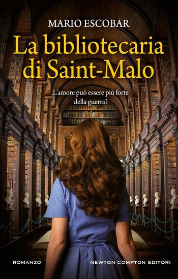 La bibliotecaria di Saint-Malo di Mario Escobar La bibliotecaria di Saint-Malo di Mario Escobar