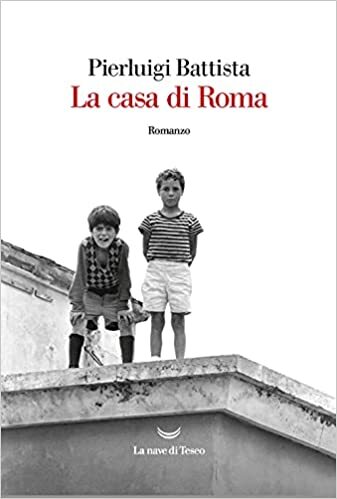 La casa di Roma di Pierluigi Battista La casa di Roma di Pierluigi Battista