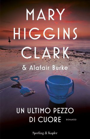 Un ultimo pezzo di cuore di Mary Higgins Clark e Alafair Burke