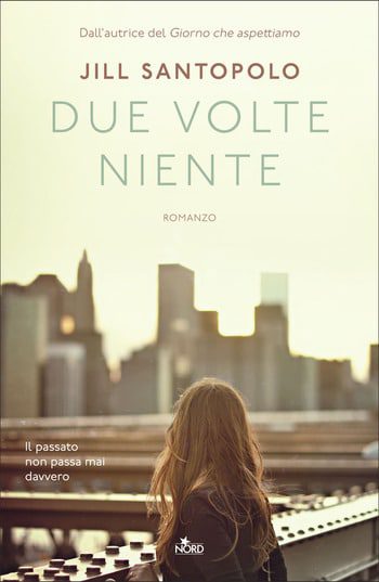 Due volte niente di Jill Santopolo Due volte niente di Jill Santopolo
