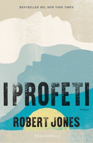 I profeti di Robert Jones I profeti di Robert Jones
