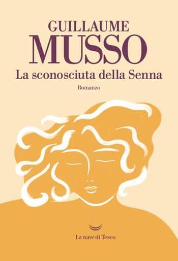 La sconosciuta della Senna di Guillaume Musso La sconosciuta della Senna di Guillaume Musso