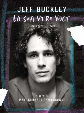 Jeff Buckley. La sua vera voce di Mary Guibert e David Browne