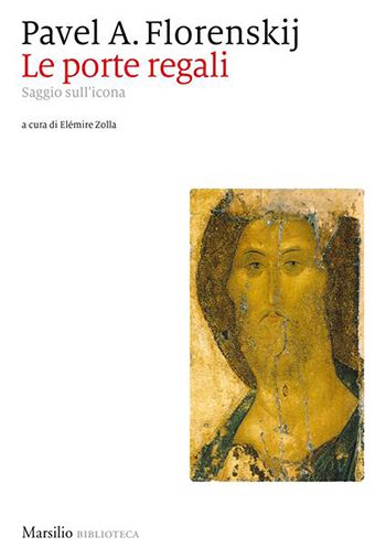 Recensione di Le porte regali. Saggio sull’icona di Pavel A. Florenskij Recensione di Le porte regali. Saggio sull’icona di Pavel A. Florenskij