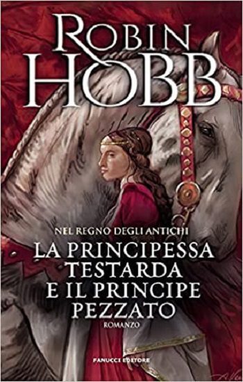 La principessa testarda e il principe pezzato di Robin Hobb La principessa testarda e il principe pezzato di Robin Hobb