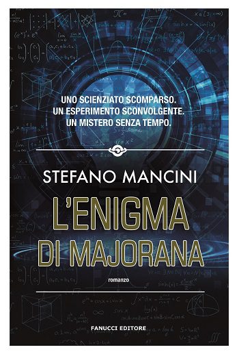 L’enigma di Majorana di Stefano Mancini