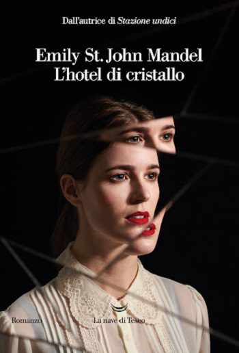 L’hotel di cristallo di Emily St. John Mandel L’hotel di cristallo di Emily St. John Mandel