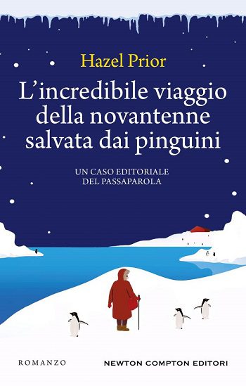 L’incredibile viaggio della novantenne salvata dai pinguini di Hazel Prior