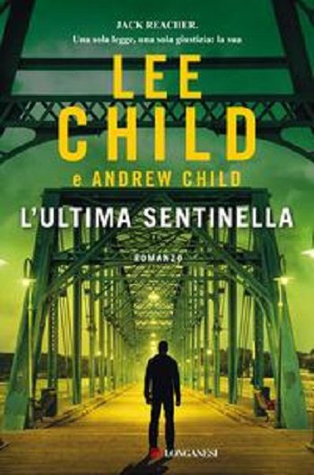 L’ultima sentinella di Lee Child L’ultima sentinella di Lee Child