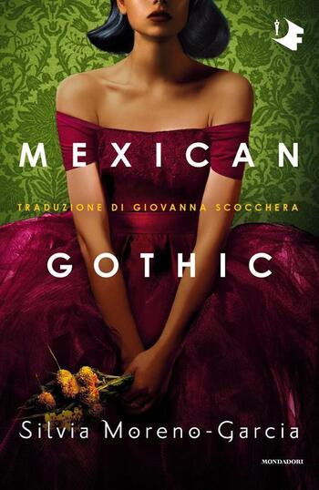 Mexican gothic di Silvia Moreno-Garcia