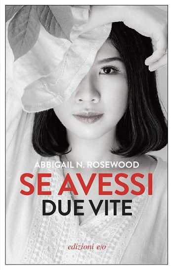 Se avessi due vite di Abbigail Rosewood Se avessi due vite di Abbigail Rosewood