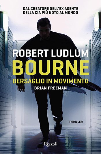 Recensione di Bourne. Bersaglio in movimento di Robert Ludlum e Brian Freeman Recensione di Bourne. Bersaglio in movimento di Robert Ludlum e Brian Freeman