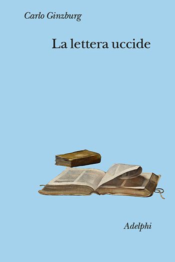 Recensione di La lettera uccide di Carlo Ginzburg