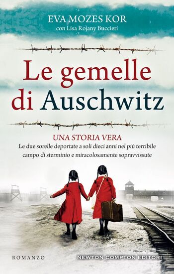 Le gemelle di Auschwitz di Eva Mozes Kor e Lisa Rojany Buccieri Le gemelle di Auschwitz di Eva Mozes Kor e Lisa Rojany Buccieri