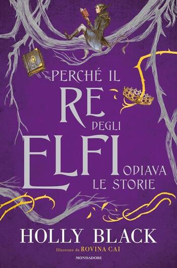 Perché il re degli Elfi odiava le storie di Holly Black Perché il re degli Elfi odiava le storie di Holly Black