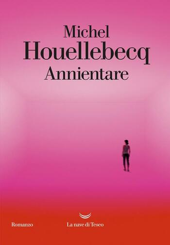 Annientare di Michel Houellebecq Annientare di Michel Houellebecq
