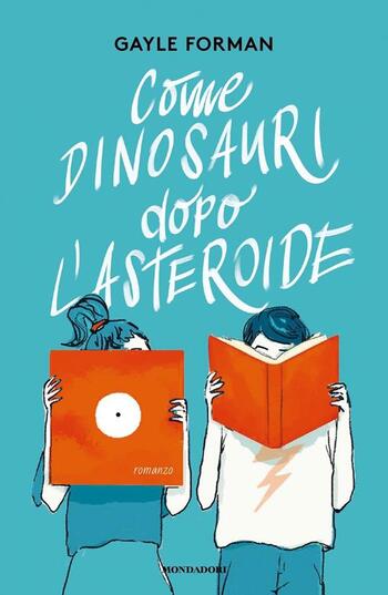 Come dinosauri dopo l’asteroide di Gayle Forman Come dinosauri dopo l’asteroide di Gayle Forman