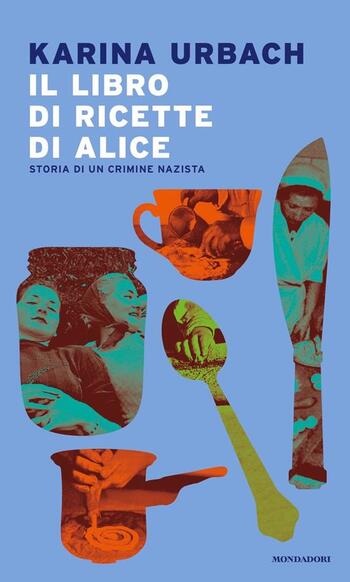 Il libro di ricette di Alice di Karina Urbach