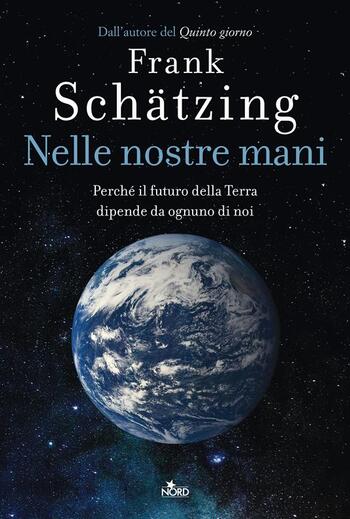 Nelle nostre mani di Frank Schätzing Nelle nostre mani di Frank Schätzing