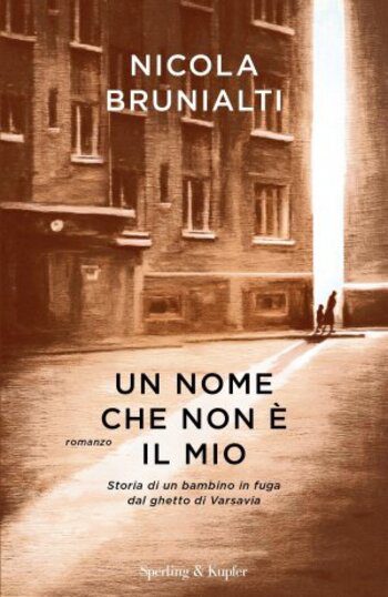 Un nome che non è il mio di Nicola Brunialti Un nome che non è il mio di Nicola Brunialti
