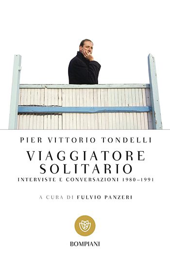 Recensione di Viaggiatore solitario di Pier Vittorio Tondelli (a cura di Fulvio Panzieri)