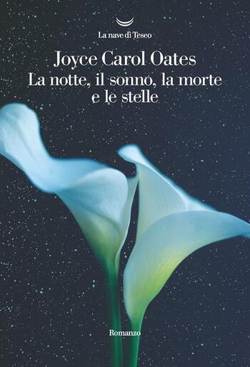 Recensione di La notte, il sonno, la morte e le stelle di Joyce Carol Oates