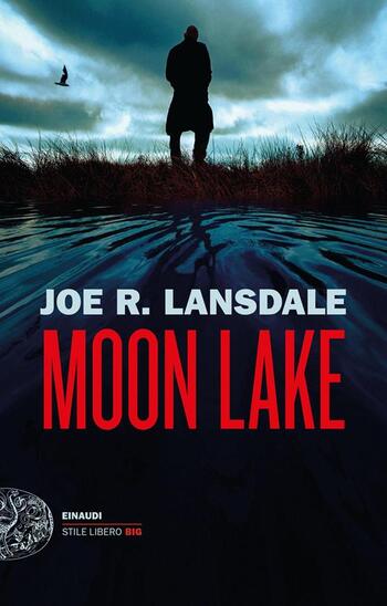 Moon Lake di Joe R. Lansdale Moon Lake di Joe R. Lansdale