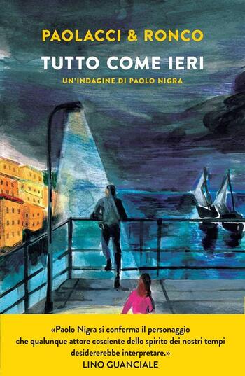 Tutto come ieri. Un’indagine di Paolo Nigra di Antonio Paolacci e Paola Ronco Tutto come ieri. Un’indagine di Paolo Nigra di Antonio Paolacci e Paola Ronco