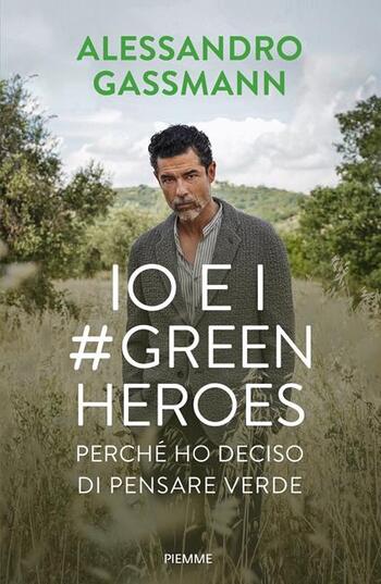 Recensione di Io e i #GreenHeroes di Alessandro Gassmann Recensione di Io e i #GreenHeroes di Alessandro Gassmann