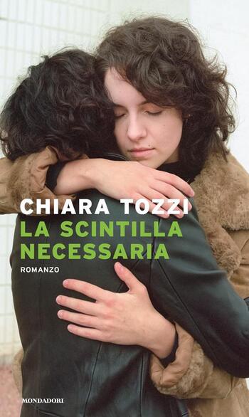 La scintilla necessaria di Chiara Tozzi La scintilla necessaria di Chiara Tozzi