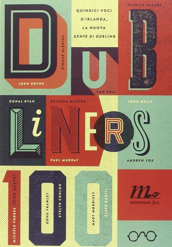 Recensione di Dubliners 100. Quindici voci d’Irlanda, la nuova gente di Dublino a cura di Thomas Morris e Mirko Zilahi De’ Gyurgyokai Recensione di Dubliners 100. Quindici voci d’Irlanda, la nuova gente di Dublino a cura di Thomas Morris e Mirko Zilahi De’ Gyurgyokai