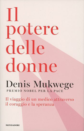 Recensione di Il potere delle donne di Denis Mukwege Recensione di Il potere delle donne di Denis Mukwege