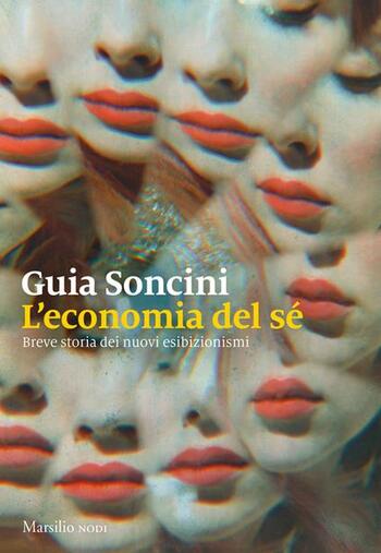 Recensione di L’economia del sé. Breve storia di nuovi esibizionismi di Guia Soncini
