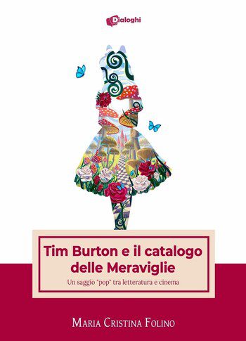Tim Burton e il catalogo delle Meraviglie di Maria Cristina Folino