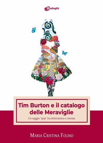 Tim Burton e il catalogo delle Meraviglie di Maria Cristina Folino Tim Burton e il catalogo delle Meraviglie di Maria Cristina Folino