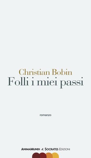 Recensione di Folli i miei passi di Christian Bobin