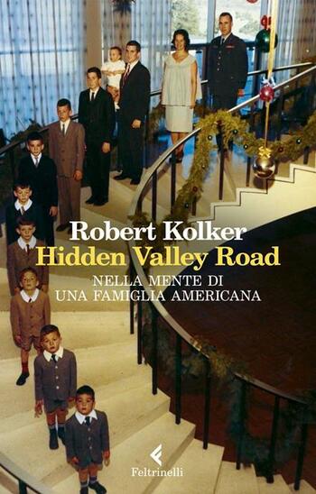 Recensione di Hidden Valley Road. Nella mente di una famiglia americana di Robert Kolker