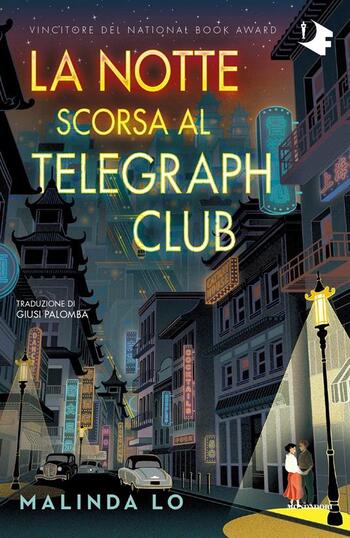 La notte scorsa al Telegraph Club di Malinda Lo La notte scorsa al Telegraph Club di Malinda Lo