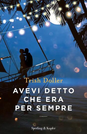 Avevi detto che era per sempre di Trish Doller