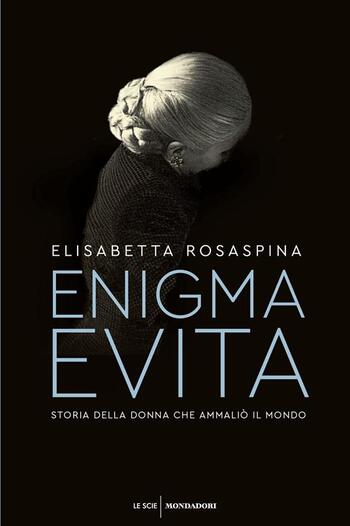 Enigma Evita di Elisabetta Rosaspina Enigma Evita di Elisabetta Rosaspina