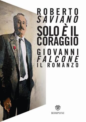 Recensione di Solo è il coraggio di Roberto Saviano Recensione di Solo è il coraggio di Roberto Saviano
