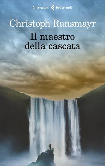 Il maestro della cascata di Christoph Ransmayr Il maestro della cascata di Christoph Ransmayr