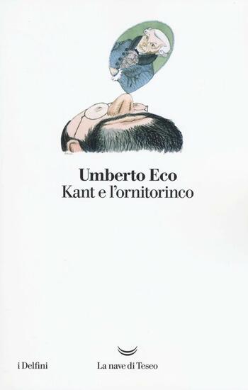 Recensione di Kant e l’ornitorinco di Umberto Eco Recensione di Kant e l’ornitorinco di Umberto Eco