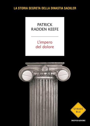 L’impero del dolore di Patrick Radden Keefe L’impero del dolore di Patrick Radden Keefe