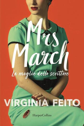 Mrs March. La moglie dello scrittore di Virginia Feito