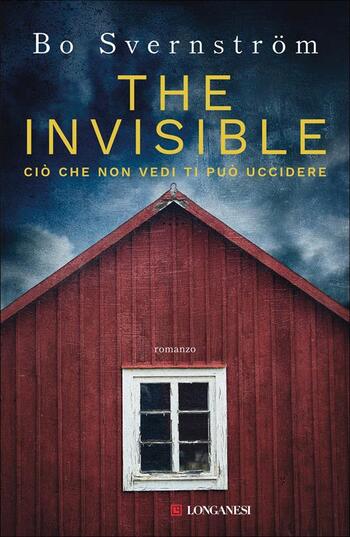 The Invisible. Ciò che non vedi ti può uccidere di Bo Svernström The Invisible. Ciò che non vedi ti può uccidere di Bo Svernström