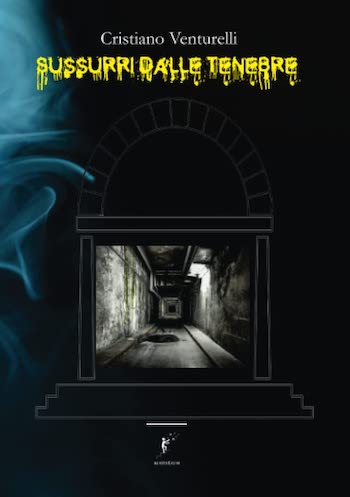 Recensione di Sussurri dalle tenebre di Cristiano Venturelli Recensione di Sussurri dalle tenebre di Cristiano Venturelli