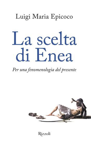 Recensione di La scelta di Enea di Luigi Maria Epicoco Recensione di La scelta di Enea di Luigi Maria Epicoco