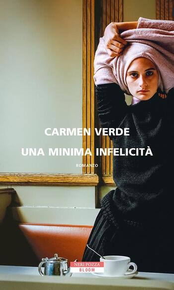 Una minima infelicità di Carmen Verde